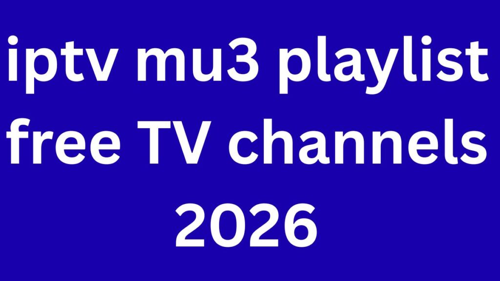 iptv mu3 playlist free TV channels 2026